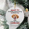 Custom Photo Admit it! Christmas Would be Boring Without Me Ceramic Ornament TH10 894895