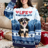 Custom Photo Life Is Better With Dog Personalized Ugly Sweater Christmas Gift For Dog Lovers CH07 899526