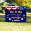 Custom Family Name We The People 250 Years Semiquincentennial Yard Sign TH10 898063