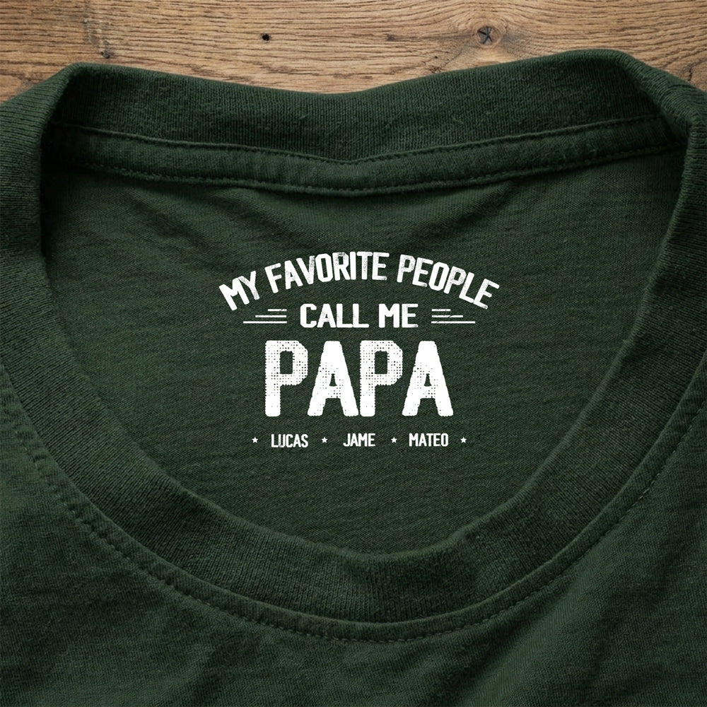 Personalized My Favorite People Call Me Papa Back Neck Shirt TH10 169179