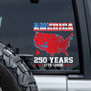 America 250 Years 1776 - 2026 Car Window Decal Sticker TH10 898517