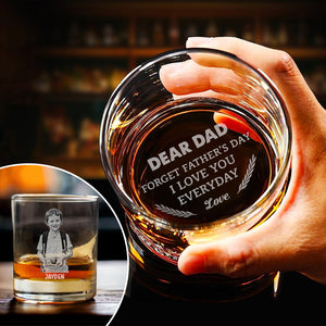 Custom Kid Photo Forget Father's Day We Love You Every Day Personalized Engraved Rock Glass CH07 895836