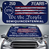 Custom Family Name We The People America 250 Years Car Sunshade CH07 910248