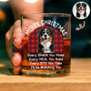 Custom Christmas Dog Photo Every Snack You Make Whiskey Glass For Dog Lovers CH07 899996