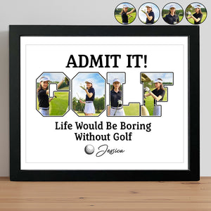 Custom Photo Life Would Be Boring Without Golf Picture Frame TH10 898133