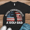 Personalized Never Underestimate A Golf Dad Dark Shirt LM32 897623