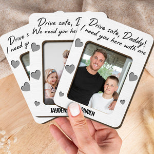 Custom Photo Dad & Kid - Drive Safe Daddy 2 Layered Car Visor Clip CH07 895930