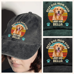Custom Photo Best Dog Mom, Dog Dad Ever Just Ask Dog Washed Denim Baseball Cap HA75 897074
