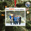 Custom Photo Dear Santa, We Can Explain - Personalized Acrylic Ornament Gift For For Family, Kids, Friends LM32 895789