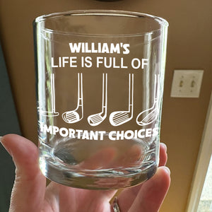 Personalized Name Life Is Full Of Choices Golf Engraved Rock Glass Gift for Golfer HA75 898530