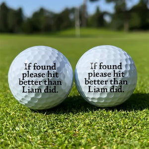 If Found, Please Hit Better Than Name Did Personalized Golf Ball CH07 899730