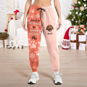 Custom Photo Admit it! Life Would Be Boring Without Us Sweatpants CH07 899806
