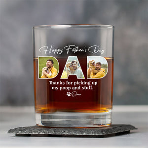 Custom Photo Happy Father's Day Thanks For Picking Up My Poop And Stuff Whiskey Glass HO82 893874