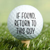Custom Photo If Found, Return To This Guy Golf Ball Funny Gift For Golfers HA75 892588