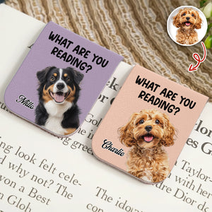 What Are You Reading - Custom Dog Photo Leather Magnetic Bookmark For Book Lovers, Dog Lovers CH07 899528
