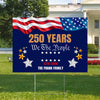 Custom Family Name We The People 250 Years Semiquincentennial Yard Sign TH10 898063