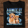 Custom Photo Admit It Life Would Be Boring Without Us - Personalized Dark Shirt TH10 894459