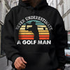 Personalized Never Underestimate A Golf Dad Dark Shirt LM32 897623