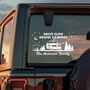 Drive Slow Drunk Campers Matter Custom Family Name Car Window Decal Sticker Gift For Camping Lovers CH07 910284