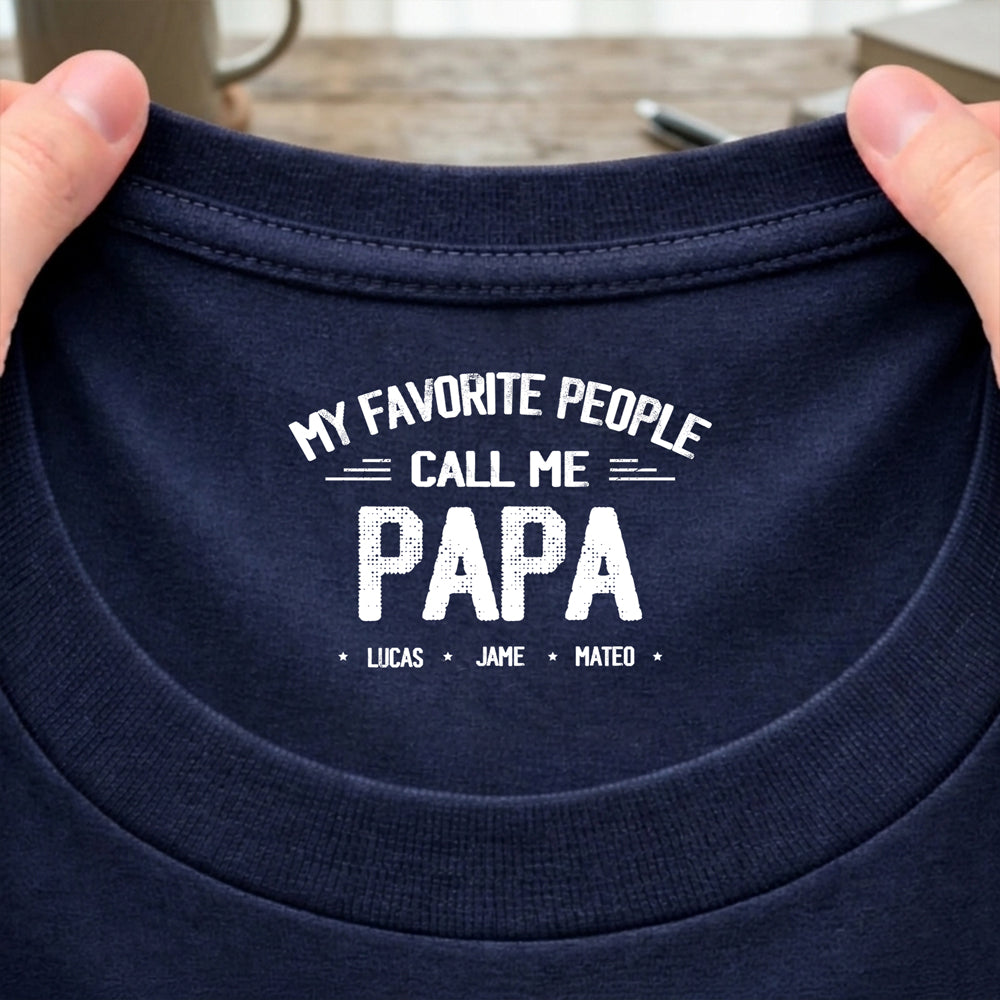 Personalized My Favorite People Call Me Papa Back Neck Shirt TH10 169179