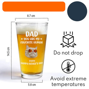 Custom Funny Face Dog Cat - Dad, You’re My Favorite Human Beer Glass HA75 892420