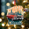 Custom Car Photo I'm Not Old I'm Classic Acrylic Ornament For Car Lovers TH10 894825