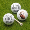 Custom Photo If Found, Return To This Guy Golf Ball Funny Gift For Golfers HA75 892588