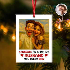 Custom Couple Photo Congrats On Being My Husband Acrylic Ornament LM32 895119