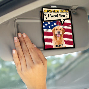 Custom Photo Drive Safe Dad Mom Car Visor Clip For Dog Lovers CH07 895946