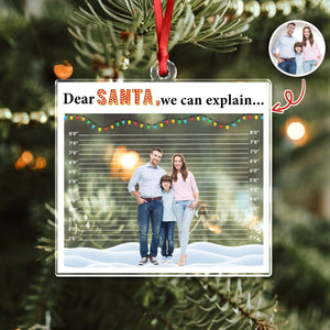 Custom Photo Dear Santa, We Can Explain - Personalized Acrylic Ornament Gift For For Family, Kids, Friends LM32 895789
