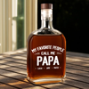 Personalized My Favorite People Call Me Daddy Vintage Style Whiskey Bottle Gift For Dad, Grandpa HO82 894460