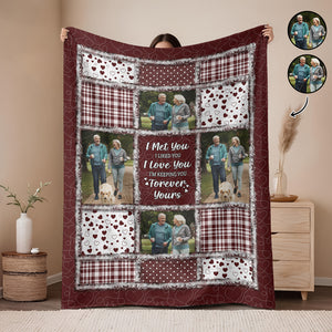 Custom Photo I Met You I Liked You Blanket For Couple TH10 896599