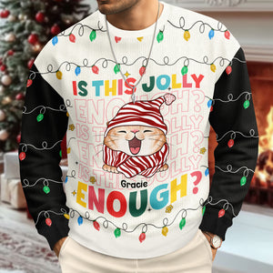 Custom Funny Cat Is This Jolly Enough Christmas Ugly Sweater LM32 895911