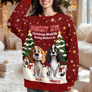 Custom 3D Cute Dog Christmas Would Be Boring Without Me Ugly Sweater LM32 897187