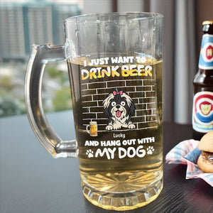 Personalized I Just Want To Drink Beer Wirth My Dog Glass Beer Mug LM32 893365
