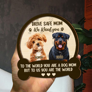 Custom Photo Drive Safe Mom Dad, You Are The World 2 Layered Car Visor Clip CH07 895926