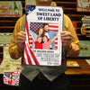 Welcom To The Sweet Land Of Liberty Metal Sign TH10 898547