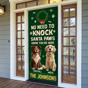 No Need To Knock Santa Paws Know You're Here Personalized Cute Dog Christmas Door Cover CH07 899952