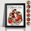 Custom Photo I Choose You Picture Frame For Couple TH10 898021