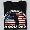 Personalized Never Underestimate A Golf Dad Dark Shirt LM32 897623