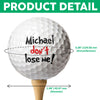 Custom Face and Name Personalized Don't Lose Me Golf Ball Gift For Golf Lovers HA75 898698