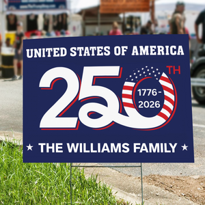 Custom Family Name Patriotic 250th Anniversary 1776 2026 United States of America Semiquincentennial Yard Sign HO82 900102