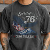 Spirit Of 76 250 Years Eagle America Flag Comfort Shirt - Patriotic USA Anniversary Tee CH07 180074