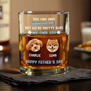 Custom Photo I Own You For Sure Whiskey Glass Father's Day Gift For Dog Dad HA75 892502