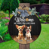 Custom Cute 3D Dog Welcome Home We Hope You Like Dogs Door Sign LM32 897257