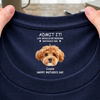 Custom Photo Life Would Be Boring Without Me Dog Neck Print Tee CH07 910938