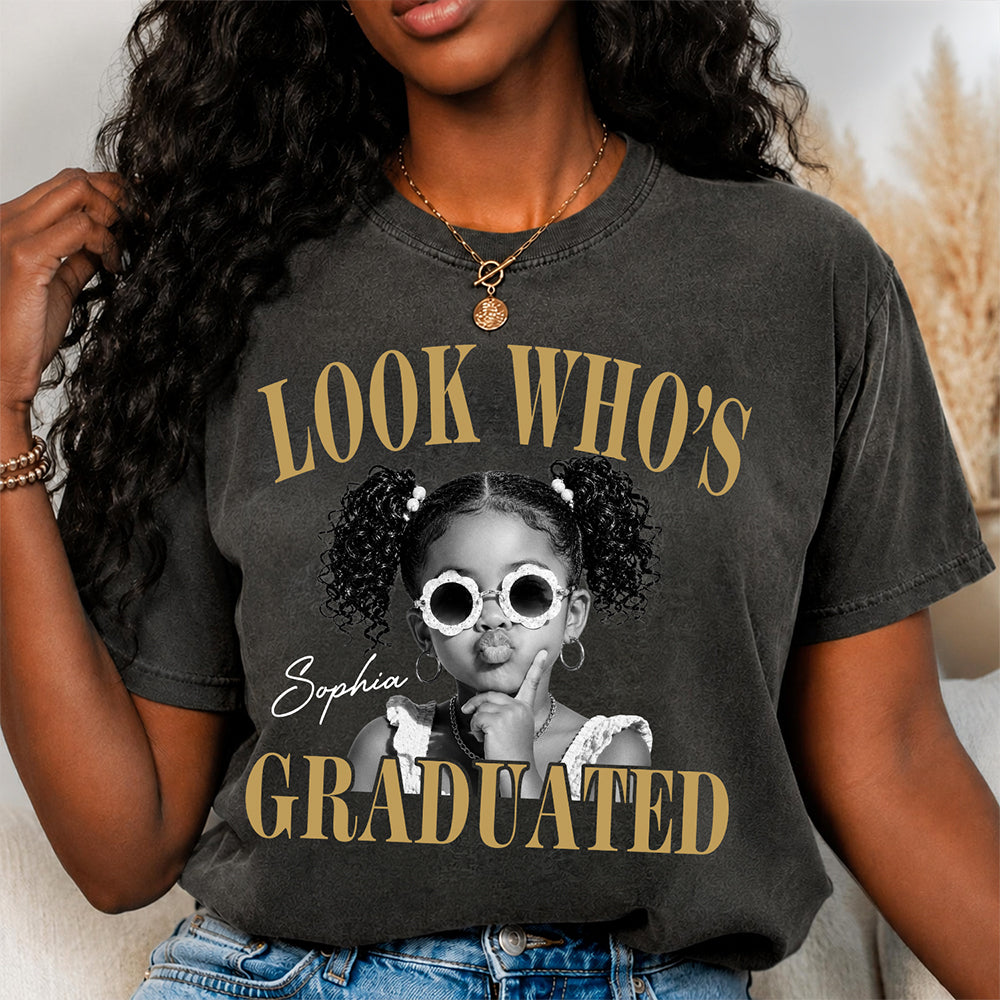 Custom Photo Look Who's Graduated Comfort Shirt - Personalized Class of 2027 Gift, Proud Family Gift HO82 903242