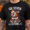 Six Seven Bruh Dark Shirt TH10 896841