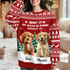 Custom Dog Photo Admit it! Life Would Be Boring Without Us Christmas Ugly Sweater CH07 896606