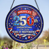 Custom Family Name America's 250th Semiquincentennial Years Of Independence Stained Glass Suncatcher TH10 898735